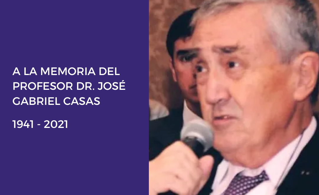 A LA MEMORIA DEL PROFESOR DR. JOSÉ GABRIEL CASAS