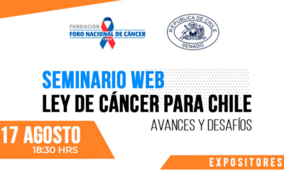 SEMINARIO WEB «LEY DE CÁNCER PARA CHILE, AVANCES Y DESAFÍOS»