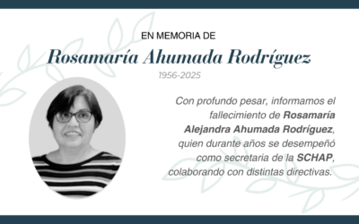 En memoria de Rosamaría Alejandra Ahumada Rodríguez, querida y recordada colaboradora de SCHAP.